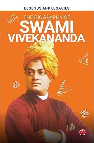 Legends and Legacies : The Biography of Swami Vivekananda